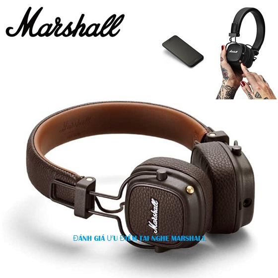 Đánh giá ưu điểm tai nghe Marshall- Top tai nghe Marshall đáng mua nhất